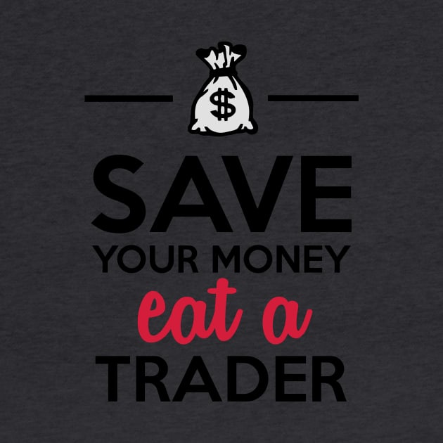 Money & Trader - Save your Money eat a Trader by Quentin1984